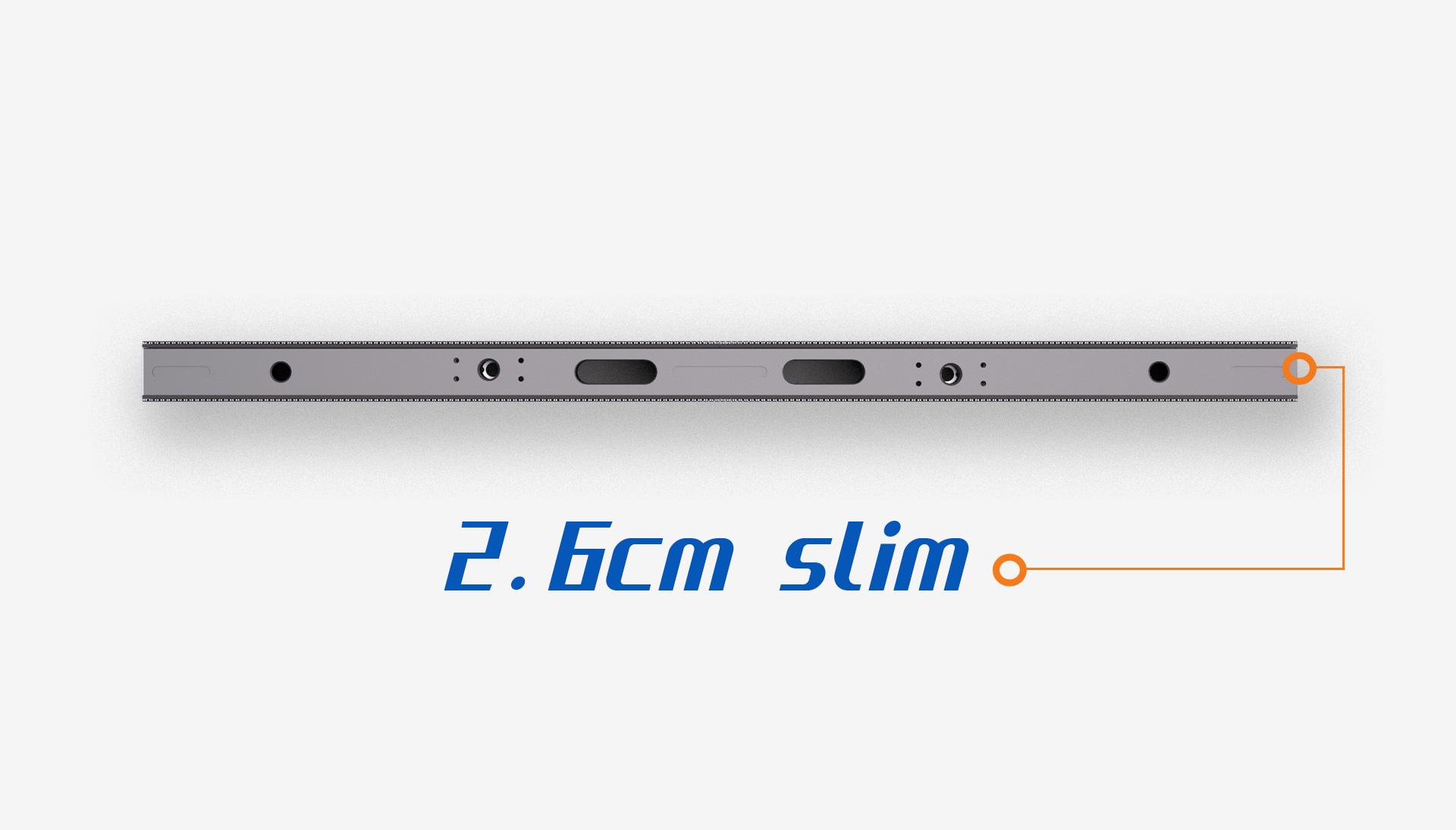 Ultra-Slim Design